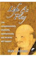 Life As Play