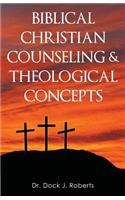 Biblical Christian Counseling & Theological Concepts