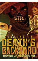 Dueling in Death's Backyard