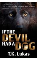 If the Devil Had a Dog