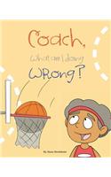 Coach, What am I Doing Wrong?: (English)