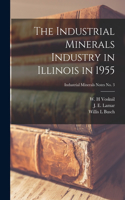 Industrial Minerals Industry in Illinois in 1955; Industrial Minerals Notes No. 3