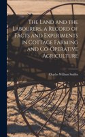 The Land and the Labourers, a Record of Facts and Experiments in Cottage Farming and Co-operative Agriculture