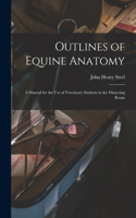 Outlines of Equine Anatomy