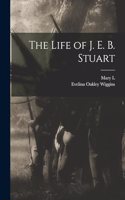 Life of J. E. B. Stuart