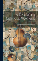 day With Richard Wagner