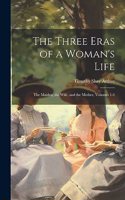 Three Eras of a Woman's Life
