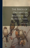 Birds of Ontario in Relation to Agriculture