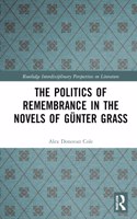 Politics of Remembrance in the Novels of Günter Grass