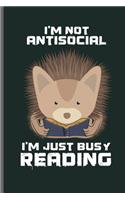 I'm not antisocial I'm just busy reading