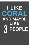 I Like Coral And Maybe Like 3 People