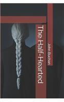 The Half-Hearted