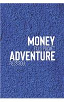 Money Fills Pockets Adventure Fills Soul