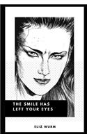 The Smile Has Left Your Eyes: (2 The Smile Has Left Your Eyes)