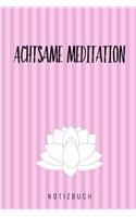 Achtsames Meditieren Notizbuch: A5 Notizbuch kariert - Meditation - Yoga - Achtsamkeit - Tagebuch - Erfolgsjournal - Kalender