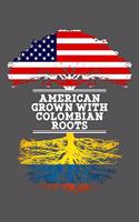 American Grown With Colombian Roots: 6x9 Journal Gift For Colombian Roots From Colombia