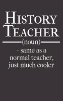 History Teacher School Educator Notebook Journal