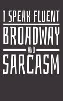 Broadway Theater Musical Sarcasm Notebook Journal: Broadway Theater Musical Sarcasm Notebook Journal Gift College Ruled 6 x 9 120 Pages