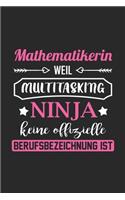 Mathematikerin Weil Multitasking Ninja Keine Berufsbezeichnung Ist: A5 Blanko - Notebook - Notizbuch - Taschenbuch - Journal - Tagebuch - Ein lustiges Geschenk für Freunde oder die Familie und die beste Mathematikeri