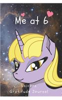 Me At 6 Unicorn Gratitude Journal