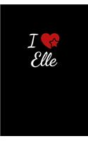 I love Elle: Notebook / Journal / Diary - 6 x 9 inches (15,24 x 22,86 cm), 150 pages. For everyone who's in love with Elle.