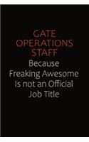 Gate Operations Staff Because Freaking Awesome Is Not An Official Job Title