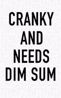 Cranky and Needs Dim Sum