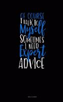 Of Course I Talk to Myself Sometimes I Need Expert Advice: Meal Planner(592 Meal Planner)