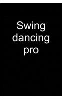 Swing Dancing Pro: Notebook for Swing Dancer Swing Dance-R Lindy Hop Charleston 6x9 Lined with Lines