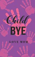 Child Bye Love Mom