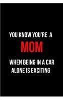 You Know You're a Mom When Being in a Car Alone is Exciting