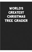 World's Greatest Christmas Tree Grader: Blank Lined Career Notebook Journal