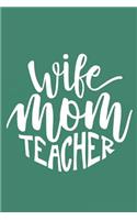 Wife Mom Teacher