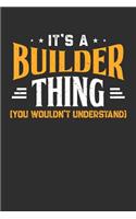 It's A Builder Thing You Wouldn't Understand