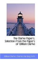 The Clarke Papers. Selection from the Papers of William Clarke