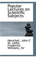 Popular Lectures on Scientific Subjects