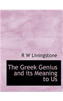 Greek Genius and Its Meaning to Us