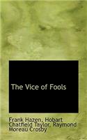 The Vice of Fools