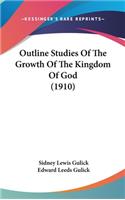 Outline Studies Of The Growth Of The Kingdom Of God (1910)