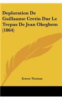 Deploration De Guillaume Cretin Dur Le Trepas De Jean Okeghem (1864)