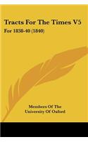 Tracts For The Times V5