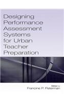 Designing Performance Assessment Systems for Urban Teacher Preparation