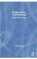 Jungian Music Psychotherapy: When Psyche Sings