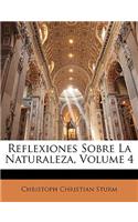 Reflexiones Sobre La Naturaleza, Volume 4