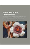 State Railroad Commissions; Ten Years' Working of the Massachusetts Railroad Commission