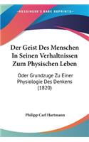 Geist Des Menschen In Seinen Verhaltnissen Zum Physischen Leben