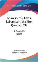 Shakespere's, Loves Labors Lost, the First Quarto, 1598