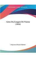 Actes Du Congres de Vienne (1816)