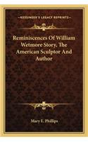 Reminiscences Of William Wetmore Story, The American Sculptor And Author