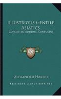 Illustrious Gentile Asiatics